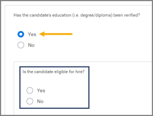 The question asking whether the candidate's education has been verified. The yes answer is selected which branches to a question asking if the candidate is eligible for hire.