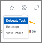 Drop down options displayed from the gear icon with Delegate Task highlighted for emphasis.