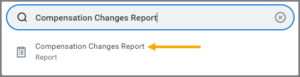 The Search Bar bar displaying the text Compensation Changes report. The corresponding report appears below in the results.