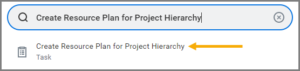 The search bar with Create Resource Plan for Project Hierarchy entered and the task appearing under it