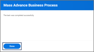 The completion page for mass advance business process with the done button highlighted
