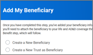 Add my Benficiary screen listing options to select Create a New Beneficiary or Create a New Trust as Beneficiary