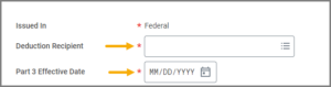 Issued In shows federal and the Deduction Recipient field is called out as well as the Part 3 Effective Date field